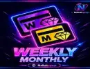 WEEKLY + MONTHLY
